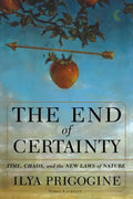 The End of Certainty - Hardcover