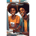 Mom, Can You Teach Me How to Invest?: A Beginner's Guide for Teens - Hardcover