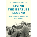 Living the Beatles Legend: The Untold Story of Mal Evans - Hardcover
