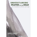 Understanding Prayer for the Dead - Paperback