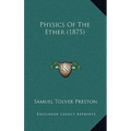 Physics Of The Ether (1875) - Paperback