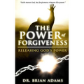 The Power of Forgiveness: Releasing God's Power - Paperback