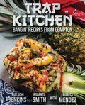 Trap Kitchen: Bangin' Recipes from Compton - Paperback