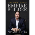 Empire Builder: The Road to a Billion - Hardcover