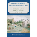 Hoping for the Best, Preparing for the Worst: Everyday Life in Upper Canada, 1812-1814 - Paperback