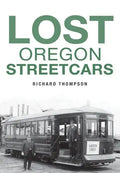 Lost Oregon Streetcars - Paperback