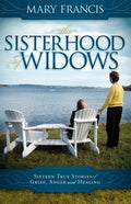 The Sisterhood of Widows: Sixteen True Stories of Grief, Anger and Healing - Paperback
