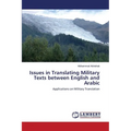 Issues in Translating Military Texts Between English and Arabic - Paperback