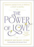 The Power of Love: Sermons, Reflections, and Wisdom to Uplift and Inspire - Hardcover