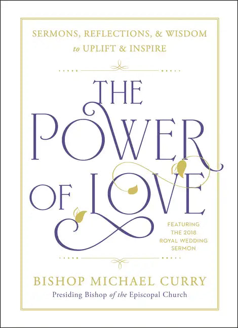 The Power of Love: Sermons, Reflections, and Wisdom to Uplift and Inspire - Hardcover