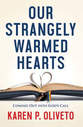 Our Strangely Warmed Hearts: Coming Out Into Gods Call - Paperback