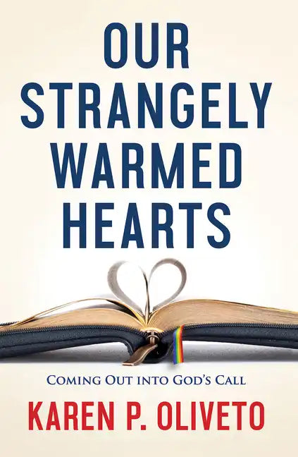 Our Strangely Warmed Hearts: Coming Out Into Gods Call - Paperback