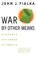 War by Other Means: Economic Espionage in America - Paperback