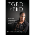From GED to PhD: My Journey Toward Becoming an Extraordinary Woman - Hardcover