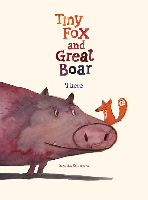 Tiny Fox and Great Boar Book One: There - Hardcover