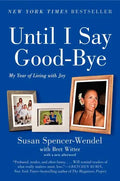 Until I Say Good-Bye: My Year of Living with Joy - Paperback