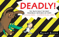 Deadly!: The Truth about the Most Dangerous Creatures on Earth - Paperback