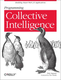 Programming Collective Intelligence: Building Smart Web 2.0 Applications - Paperback