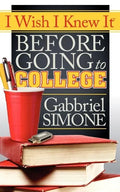 I Wish I Knew It Before Going to College - Paperback