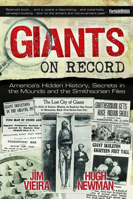 Giants on Record: America's Hidden History, Secrets in the Mounds and the Smithsonian Files - Paperback