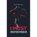 I Must Remember - Hardcover