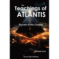 The Teachings Of Atlantis - Secrets of the Cosmos - Paperback