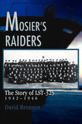 Mosier's Raiders: The Story of LST-325 - Paperback