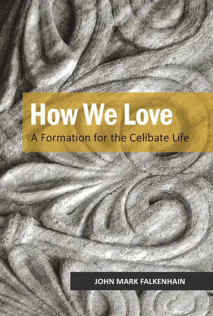 How We Love: A Formation for the Celibate Life - Paperback