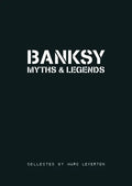 Banksy. Myths & Legends: A Collection of the Unbelievable and the Incredible - Paperback