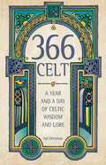 366 Celt: A Year and a Day of Celtic Wisdom and Lore - Paperback