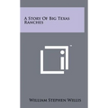 A Story of Big Texas Ranches - Hardcover
