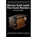 Winnie Ruth Judd: The Trunk Murders The Classic Edition - Paperback