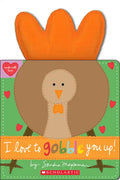 I Love to Gobble You Up! - Board Book