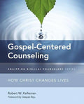 Gospel-Centered Counseling: How Christ Changes Lives - Paperback