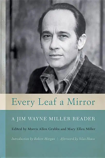 Every Leaf a Mirror: A Jim Wayne Miller Reader - Paperback