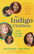 The Indigo Children Ten Years Later: What's Happening with the Indigo Teenagers! - Paperback