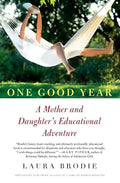 One Good Year: A Mother and Daughter's Educational Adventure - Paperback