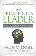 The Prosperous Leader: How Smart People Achieve Success - Paperback