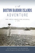 A Boston Harbor Islands Adventure: The Great Brewster Journal of 1891 - Paperback