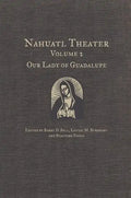 Nahuatl Theater: Nahuatl Theater Volume 2: Our Lady of Guadalupe - Hardcover