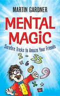 Mental Magic: Surefire Tricks to Amaze Your Friends - Paperback