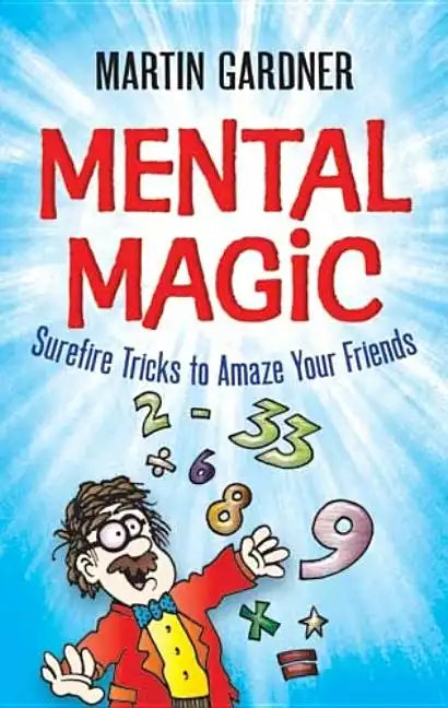 Mental Magic: Surefire Tricks to Amaze Your Friends - Paperback