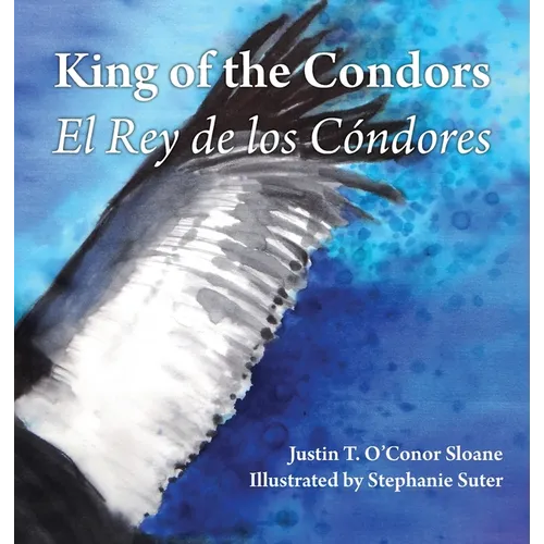 King of the Condors: El Rey de los Cóndores - Hardcover