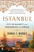 Istanbul: City of Majesty at the Crossroads of the World - Paperback