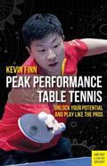 Peak Performance Table Tennis: Unlock Your Potential and Play Like the Pros - Paperback