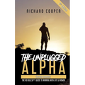 The Unplugged Alpha 2nd Edition (Versión Española): The No Bullsh*t Guide to Winning With Life & Women - Paperback