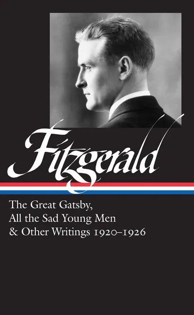 F. Scott Fitzgerald: The Great Gatsby, All the Sad Young Men & Other Writings 1920-26 (Loa #353) - Hardcover