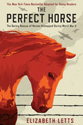 The Perfect Horse: The Daring Rescue of Horses Kidnapped During World War II - Paperback