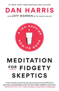 Meditation for Fidgety Skeptics: A 10% Happier How-To Book - Paperback