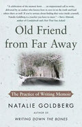 Old Friend from Far Away: The Practice of Writing Memoir - Paperback